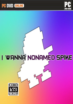 I Wanna Nonamed Spike Ϸ